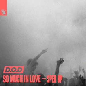 D.O.D的专辑So Much In Love - Sped Up