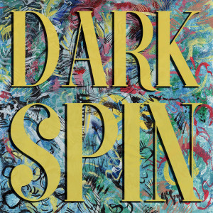 Dengarkan lagu Dark Spin nyanyian Future Thieves dengan lirik