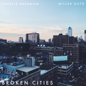 收聽Charlie Brennan的Broken Cities歌詞歌曲