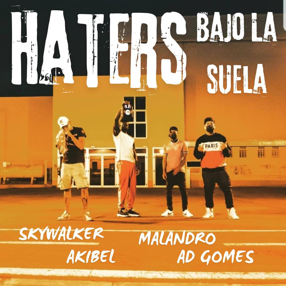 Haters Bajo La Suela (feat. Akibel, Ad Gomes & Malandro) (Explicit)