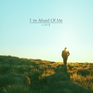 I'm Afraid Of Me