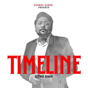 Listen to Timeline song with lyrics from George Sidhu