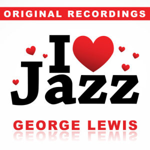 Album I Love Jazz oleh George Lewis