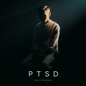 Boyz Reborn的专辑创伤后遗症 (PTSD)