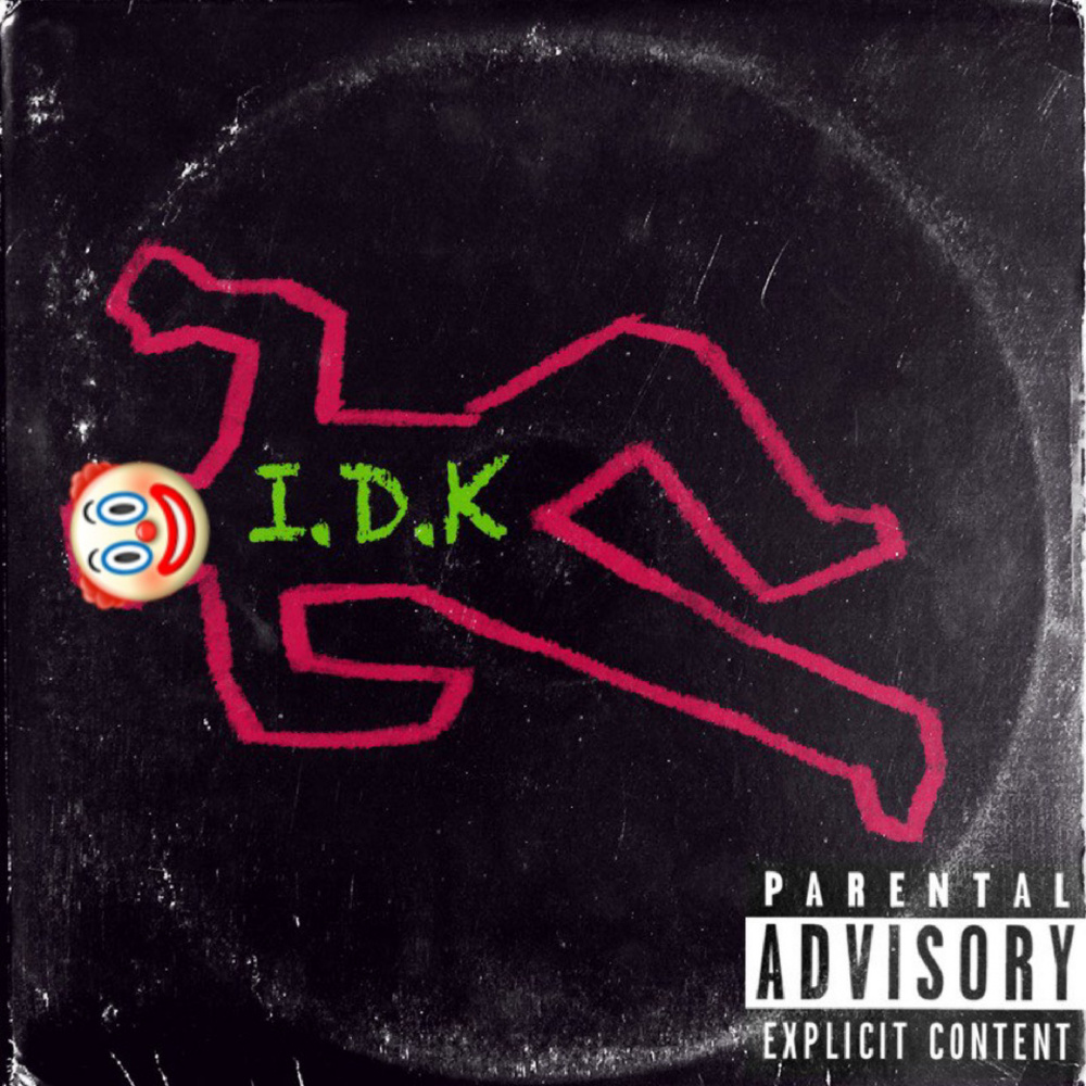 I.D.K (Explicit)