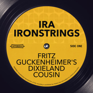 อัลบัม Fritz Guckenheimer's Dixieland Cousin ศิลปิน Ira Ironstrings