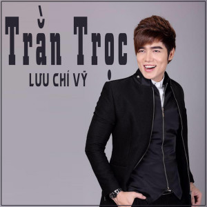 Lưu Chí Vỹ的专辑Trằn Trọc