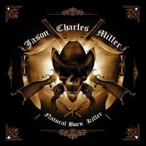 ดาวน์โหลดและฟังเพลง Natural Born Killer พร้อมเนื้อเพลงจาก Jason Charles Miller
