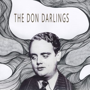 The Don Darlings的專輯If You Can't Be Good