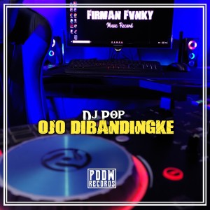 Album Dj Pop / Ojo Dibandingke oleh Firman Fvnky