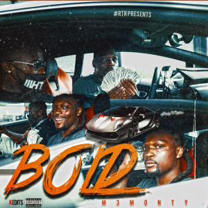 Dengarkan Bold (Explicit) lagu dari M3 MONTY dengan lirik