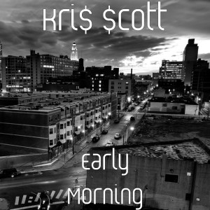 Listen to Early Morning (Explicit) song with lyrics from Kri$ $cott