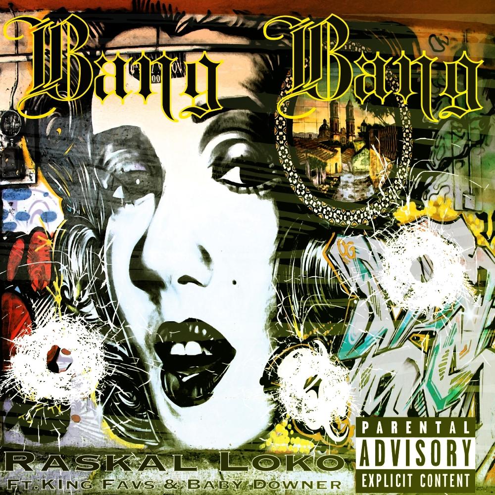 Bang Bang (feat. King Flavs & Baby Downer) (Explicit)