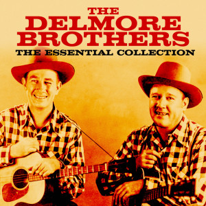 The Delmore Brothers的专辑The Essential Collection (Deluxe Edition)
