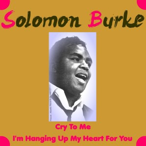 ดาวน์โหลดและฟังเพลง Cry to Me พร้อมเนื้อเพลงจาก Solomon Burke