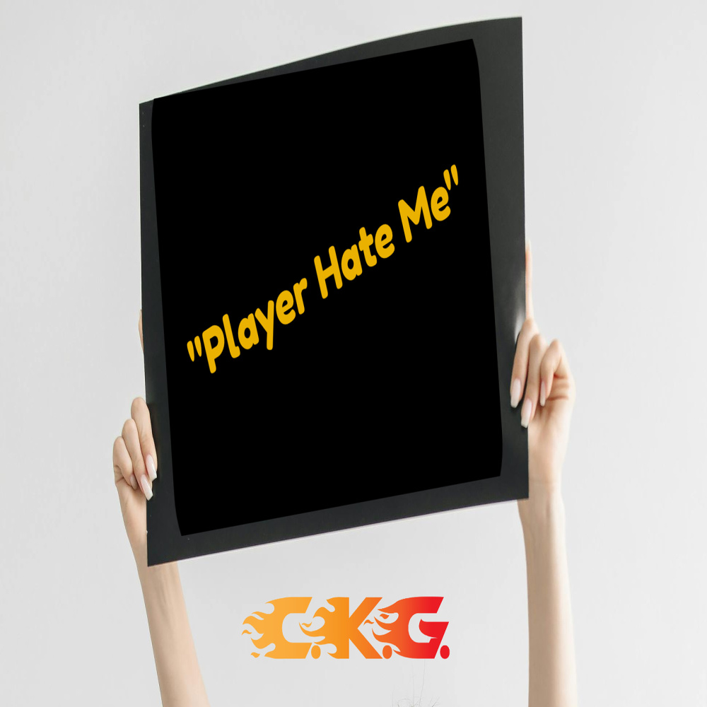 Player Hate Me