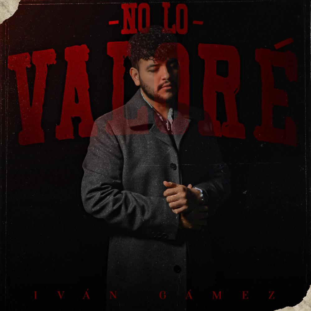 No Lo Valoré