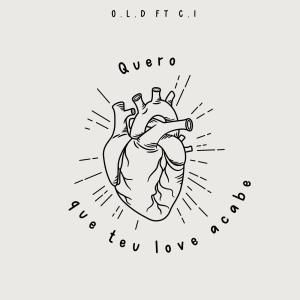 O.L.D的專輯quero que teu love acabe (feat. Claudio ismael)