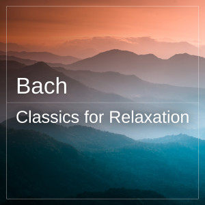 Johann Sebastian Bach的專輯Bach - Classics for Relaxation