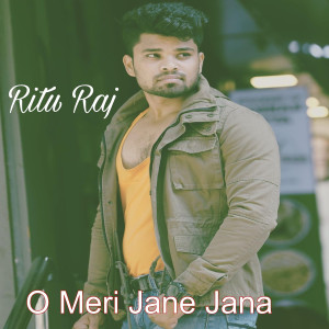 Listen to O Meri Jane Jana song with lyrics from Ritu Raj