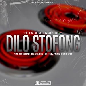 FME Djs的專輯Dilo Stofong (feat. Manchester 998, KNK, Bhezane 107, DJ Taitha & Sir Meister)