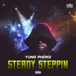 อัลบัม Steady Steppin (Explicit) ศิลปิน Yung Phonz