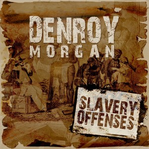 Denroy Morgan的專輯Slavery Offences