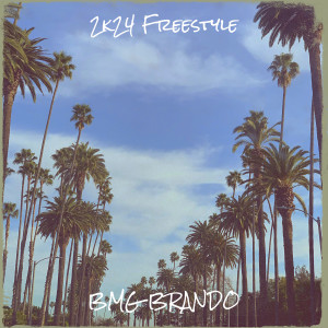 收听BMG BRANDO的2k24 Freestyle (Explicit)歌词歌曲