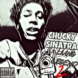 ดาวน์โหลดและฟังเพลง A Living Legend (Explicit) พร้อมเนื้อเพลงจาก Chucky Sinatra