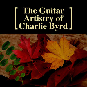 The Guitar Artistry of Charlie Byrd