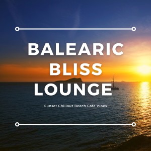 Various Artists的專輯Balearic Bliss Lounge