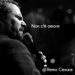 อัลบัม Non c'è amore ศิลปิน Remo Cesare