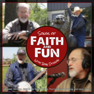 John Dickson的專輯Songs of Faith and Fun with John Dickson