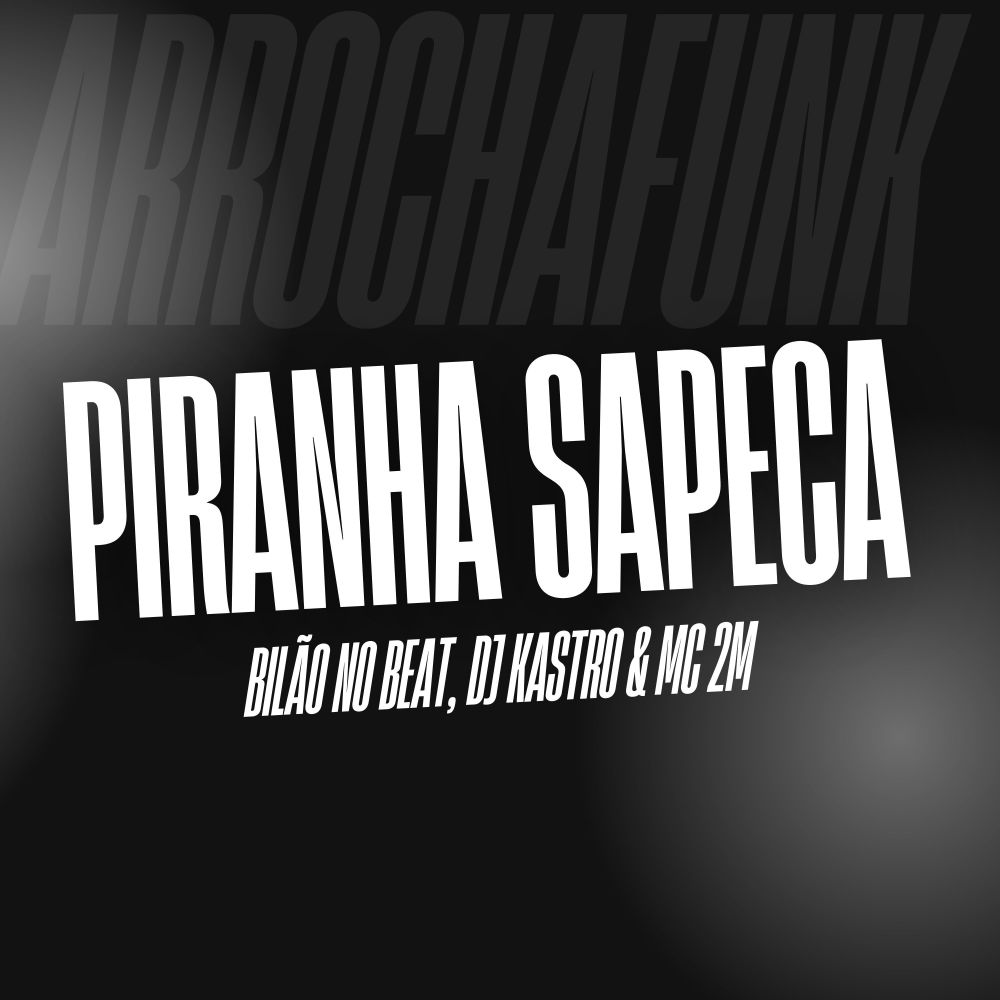 Piranha Sapeca (Explicit)