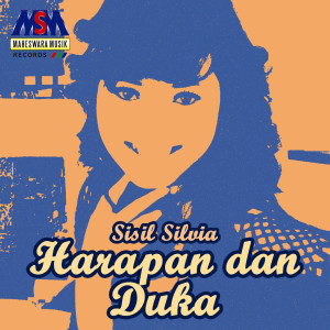 Listen to Harapan Dan Duka song with lyrics from Sisil Silvia