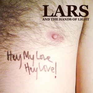 收聽Lars and the Hands of Light的Hey My Love, Hey Love! (Radio Edit)歌詞歌曲