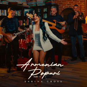 Listen to Armenian Popurri, Pt. 2 song with lyrics from Sarina Cross
