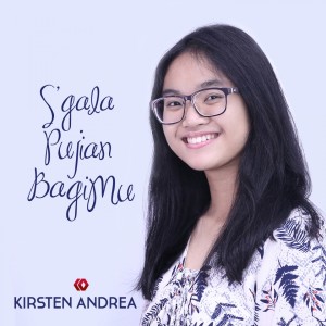 Dengarkan S'Gala Pujian BagiMu lagu dari Kirsten Andrea dengan lirik