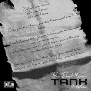 收聽Tank的You Don't Know (feat. Wale)歌詞歌曲