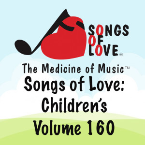 Album Songs of Love: Children's, Vol. 160 oleh Various Artists