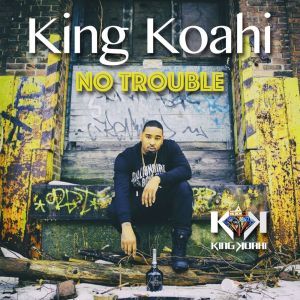 Dengarkan No Trouble (Explicit) lagu dari King Koahi dengan lirik