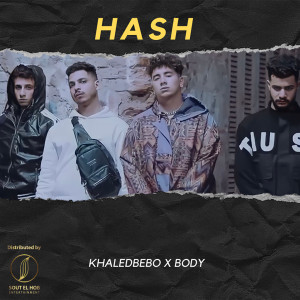 Listen to HASH (Explicit) song with lyrics from Khaled Bebo