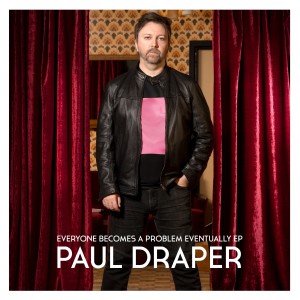 收聽Paul Draper的Everyone Becomes a Problem Eventually (Single Edit) (Explicit) (Single Edit|Explicit)歌詞歌曲