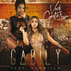 收聽Gabily的Você Gosta Assim歌詞歌曲
