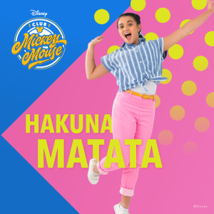 ดาวน์โหลดและฟังเพลง Hakuna Matata พร้อมเนื้อเพลงจาก Club Mickey Mouse (Malaysia)