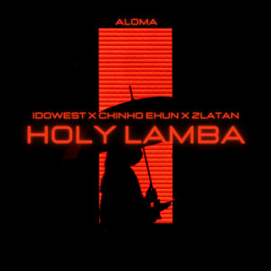 Listen to Holy Lamba (Explicit) song with lyrics from Aloma