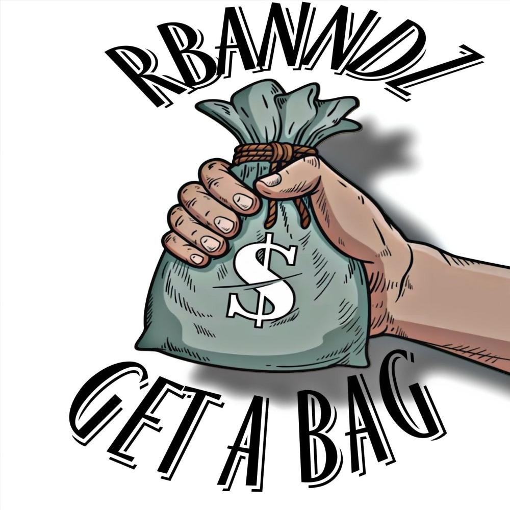 Get A Bag (feat. Rbanndz)