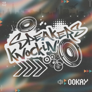 Ookay的专辑Speakers Knockin'