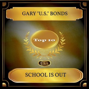 收听Gary "U.S." Bonds的School Is Out歌词歌曲