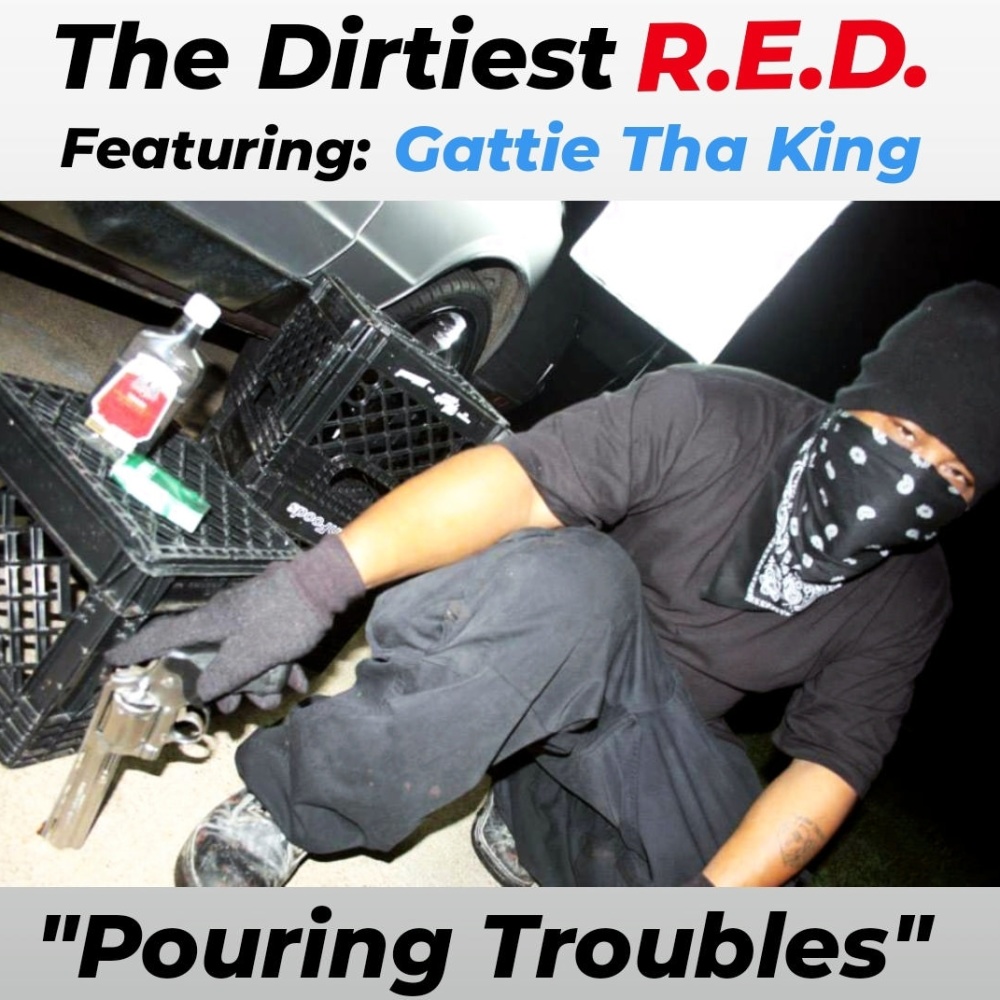 Pouring Troubles (feat. Gattie Tha King) (Explicit)